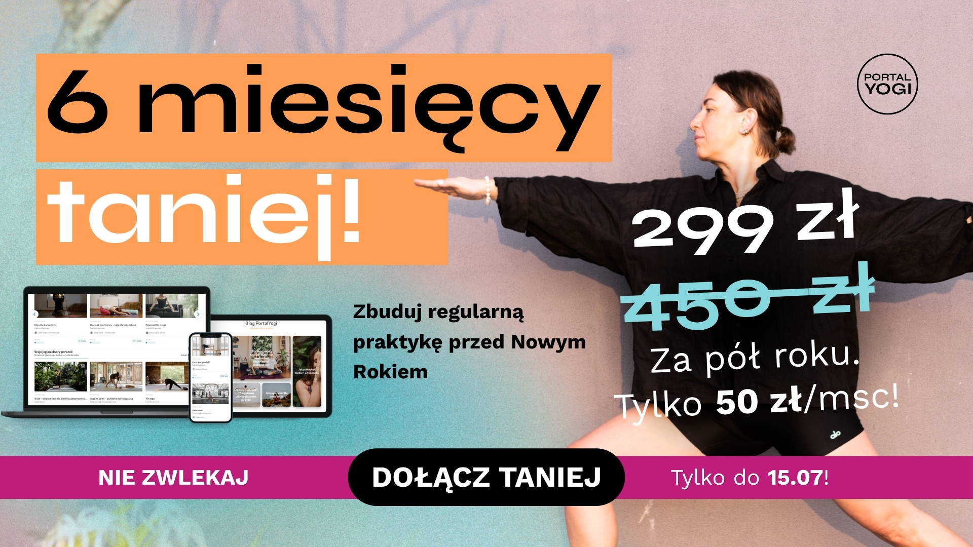 ...i 6 miesięcy, żeby joga stała się nawykiem, zanim zacznie się nowy rok.
